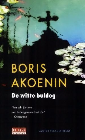 [Sister Pelagia Mysteries 01] • De Witte Buldog